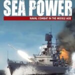 Sea Power Naval Combat in the Missile Age купить